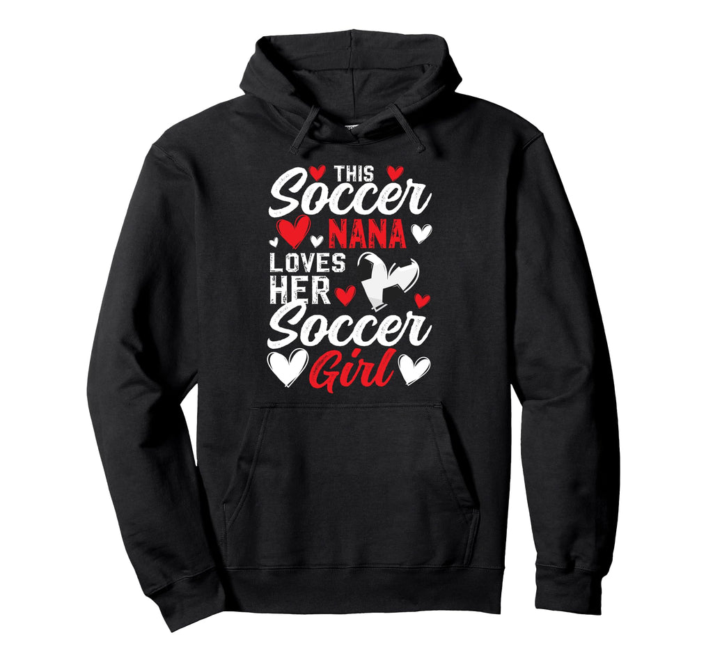Soccer Nana Loves Her Soccer Soccer Hoodie - Trendy Graphic for Adults