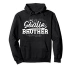 Soccer Goalie Brother Soccer Keeper Hoodie - Graphic Print for Adults