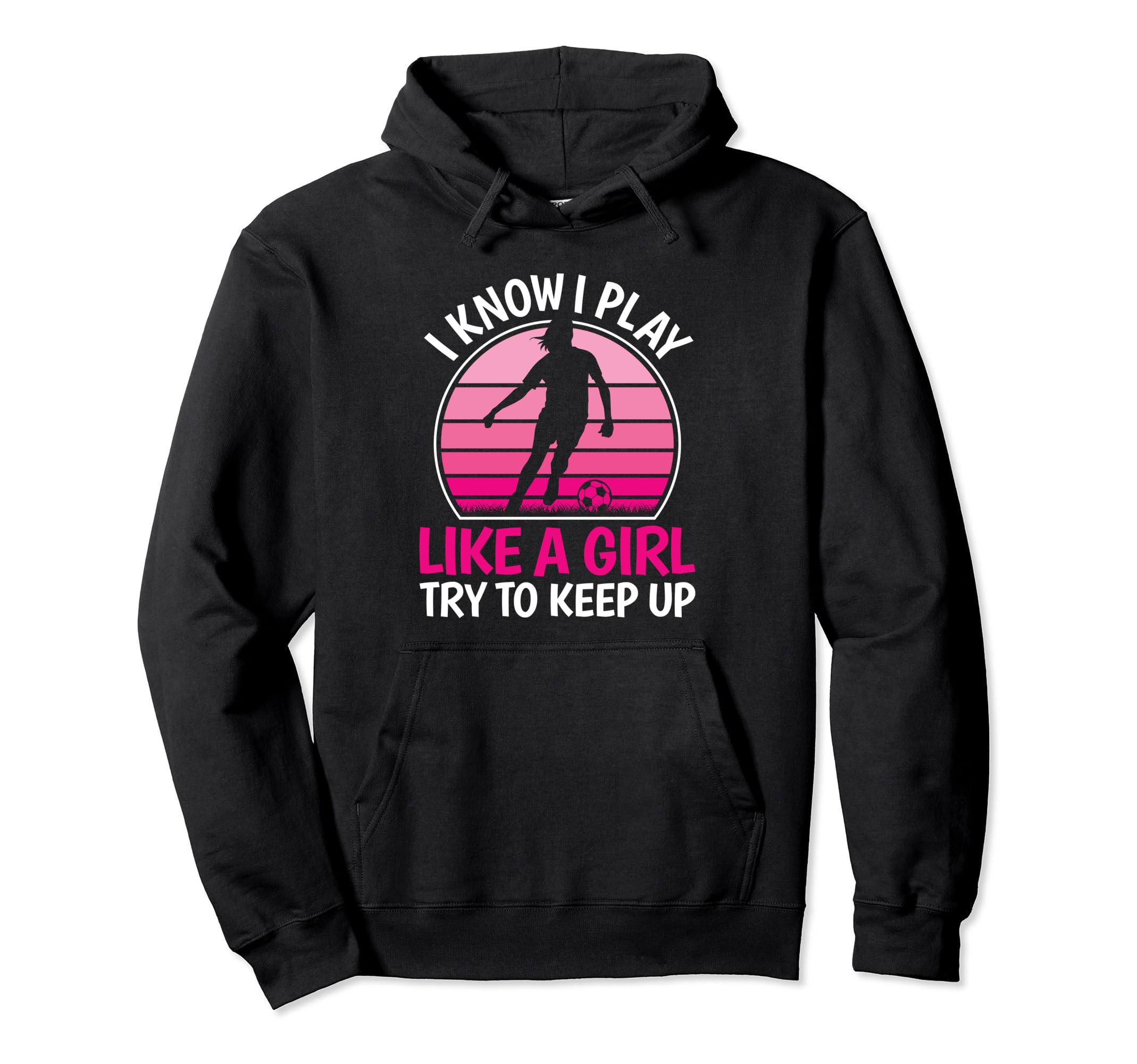 I Know I Play Like Soccer Player Hoodie - Casual Everyday Wear for Adults