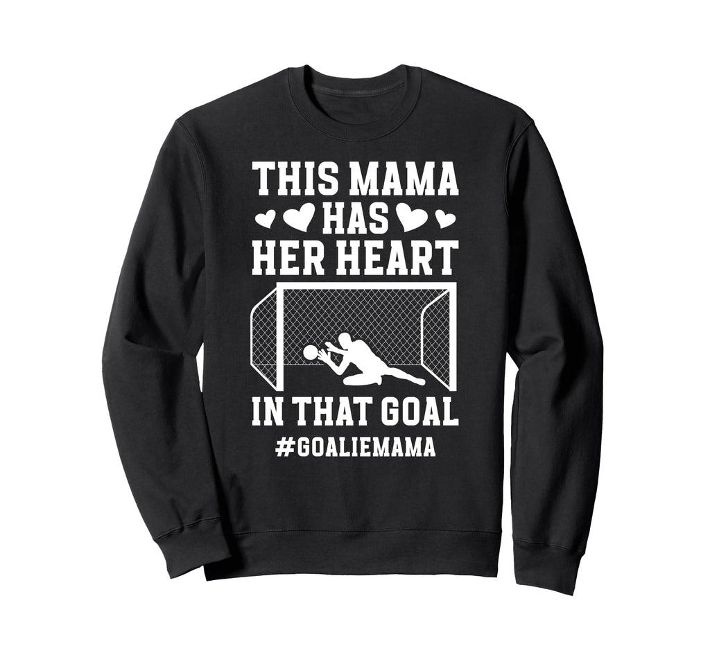 Proud Soccer Goalie Mama Soccer Sweatshirt - Unique Graphic Men Women