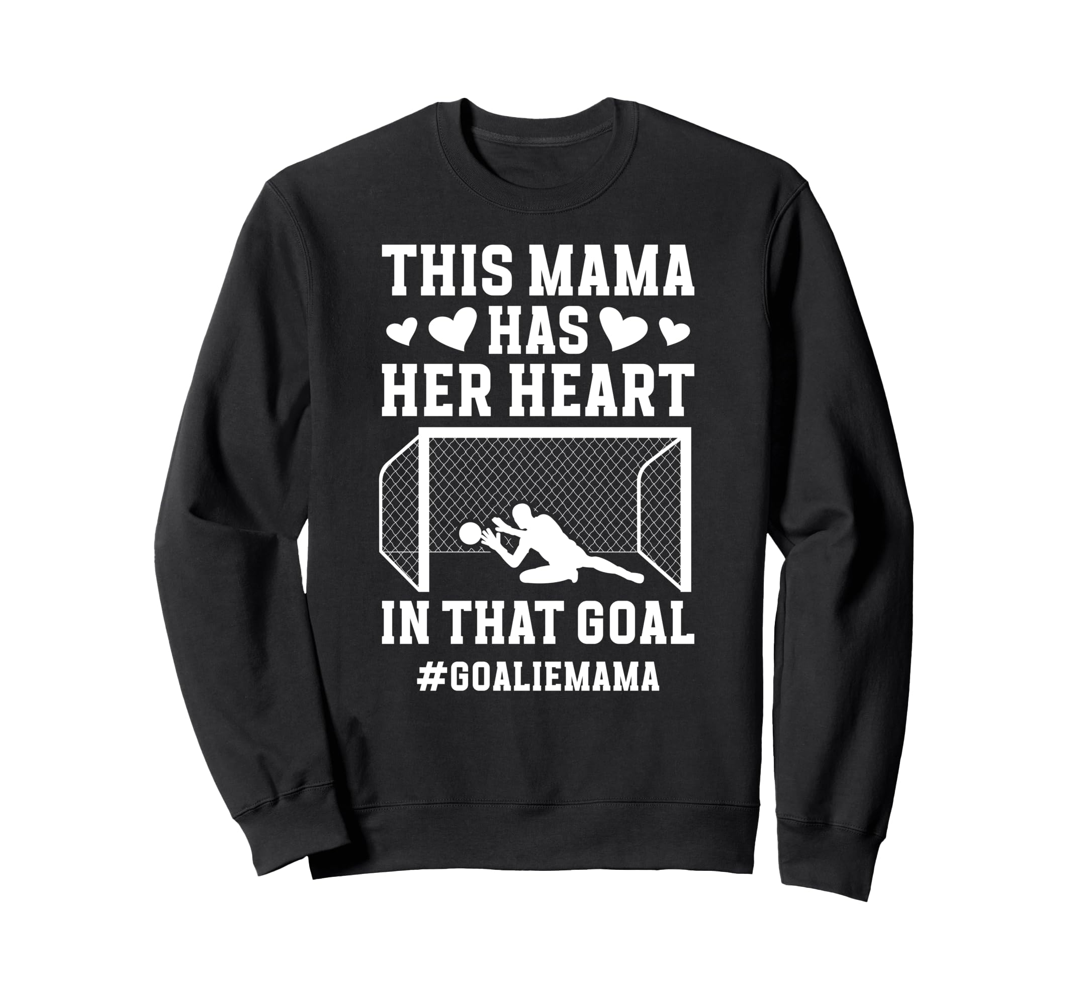 Proud Soccer Goalie Mama Soccer Sweatshirt - Unique Graphic Men Women