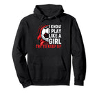 I Know I Play Like Soccer Hoodie - Casual Everyday Wear Men Women