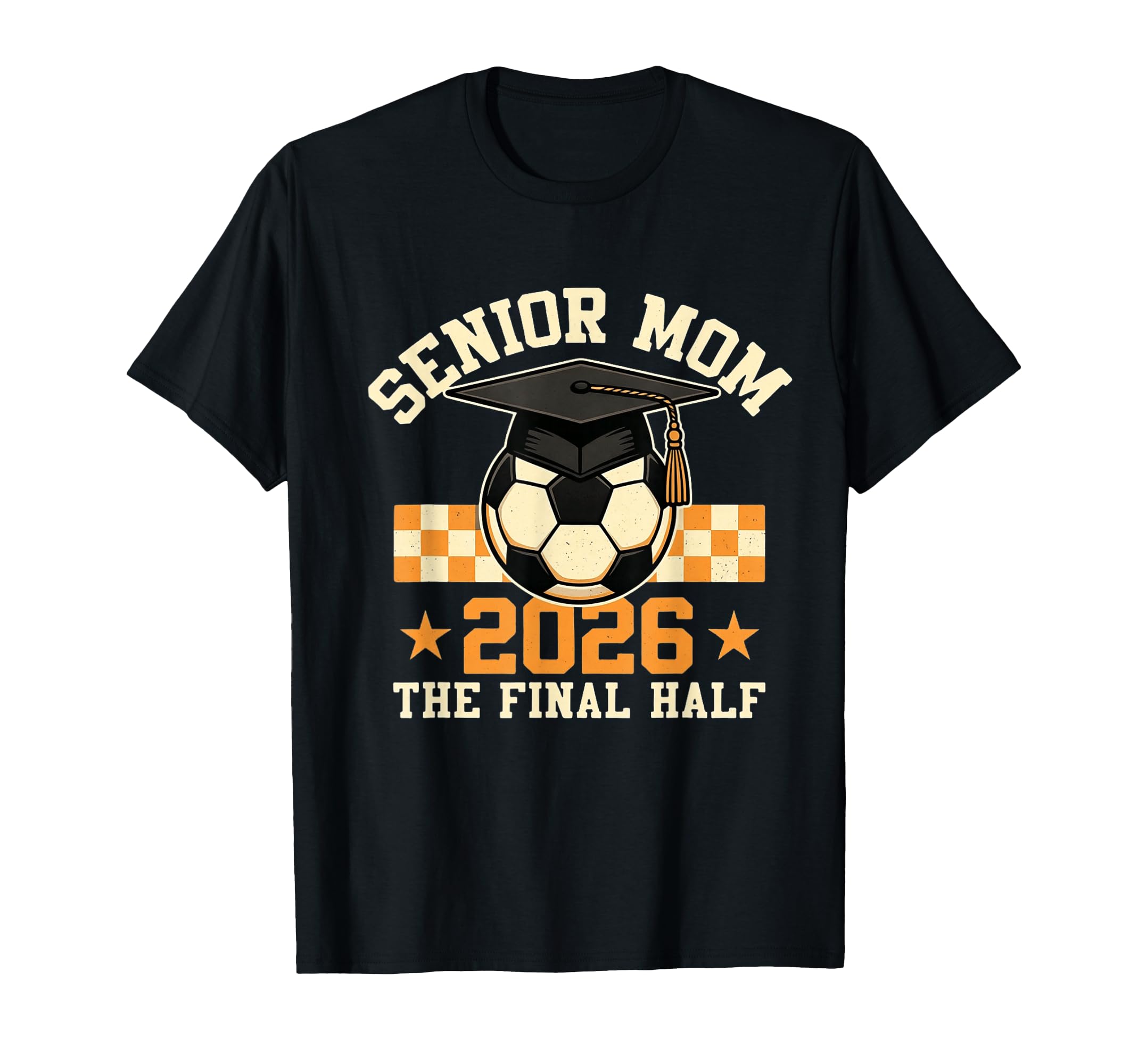 Senior Mom 2026 Soccer Final Half T-Shirt - Graphic Print Unisex