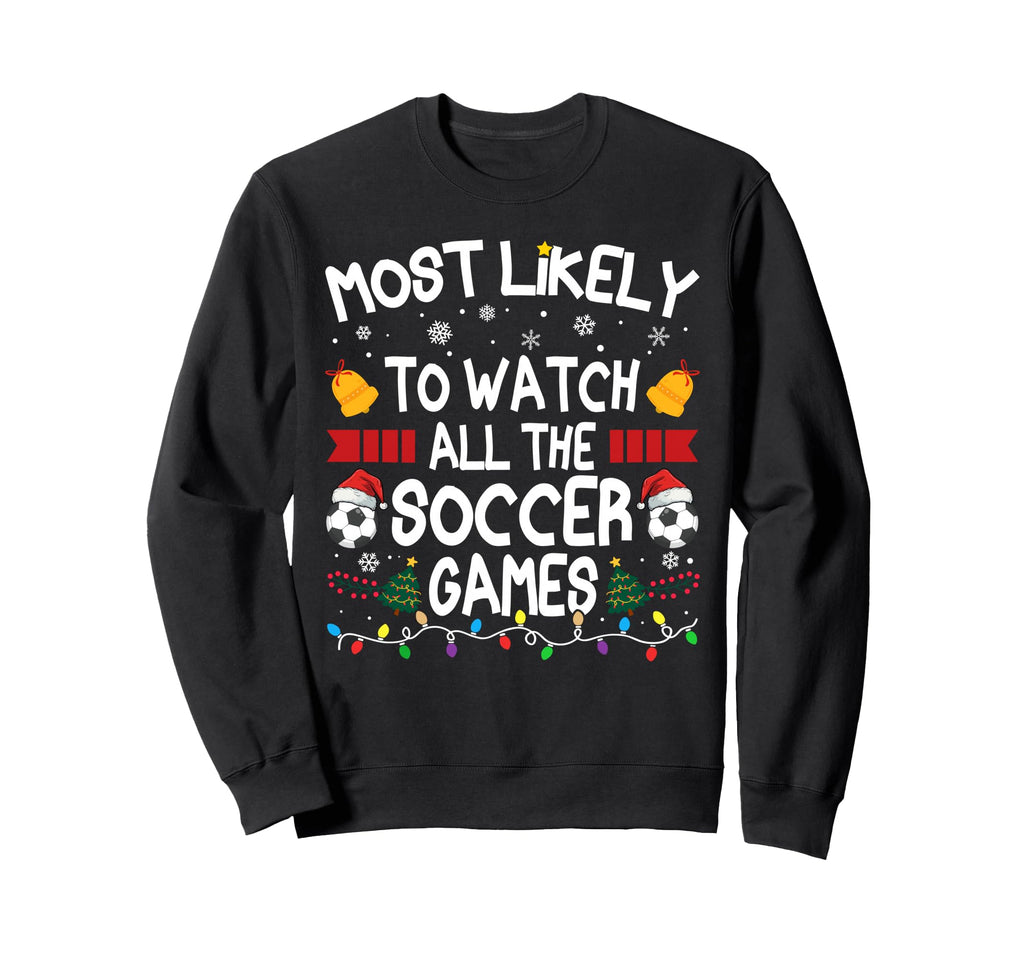 Family Most Likely To Watch All Sweatshirt - Unique Graphic for Adults
