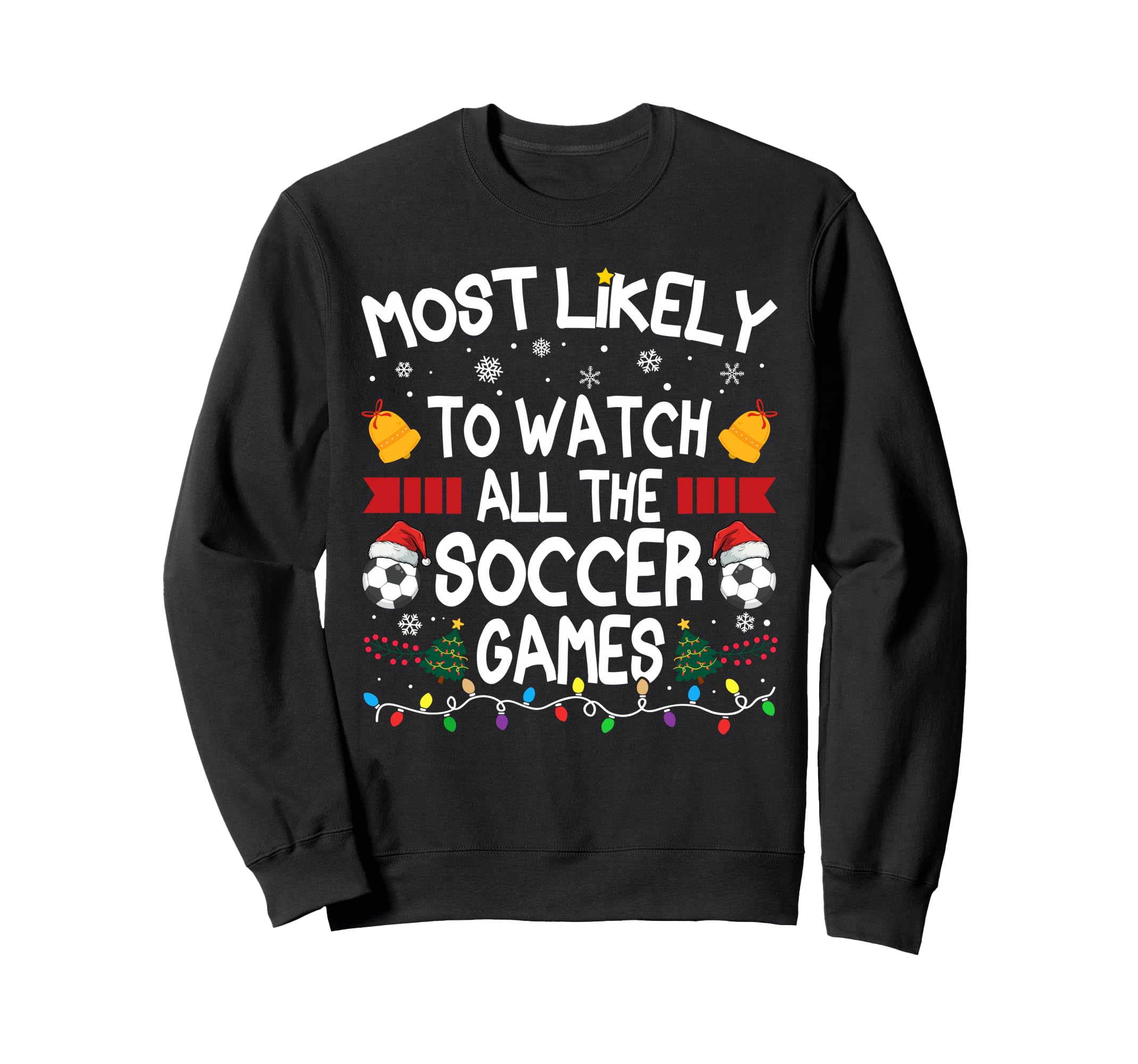 Family Most Likely To Watch All Sweatshirt - Unique Graphic for Adults