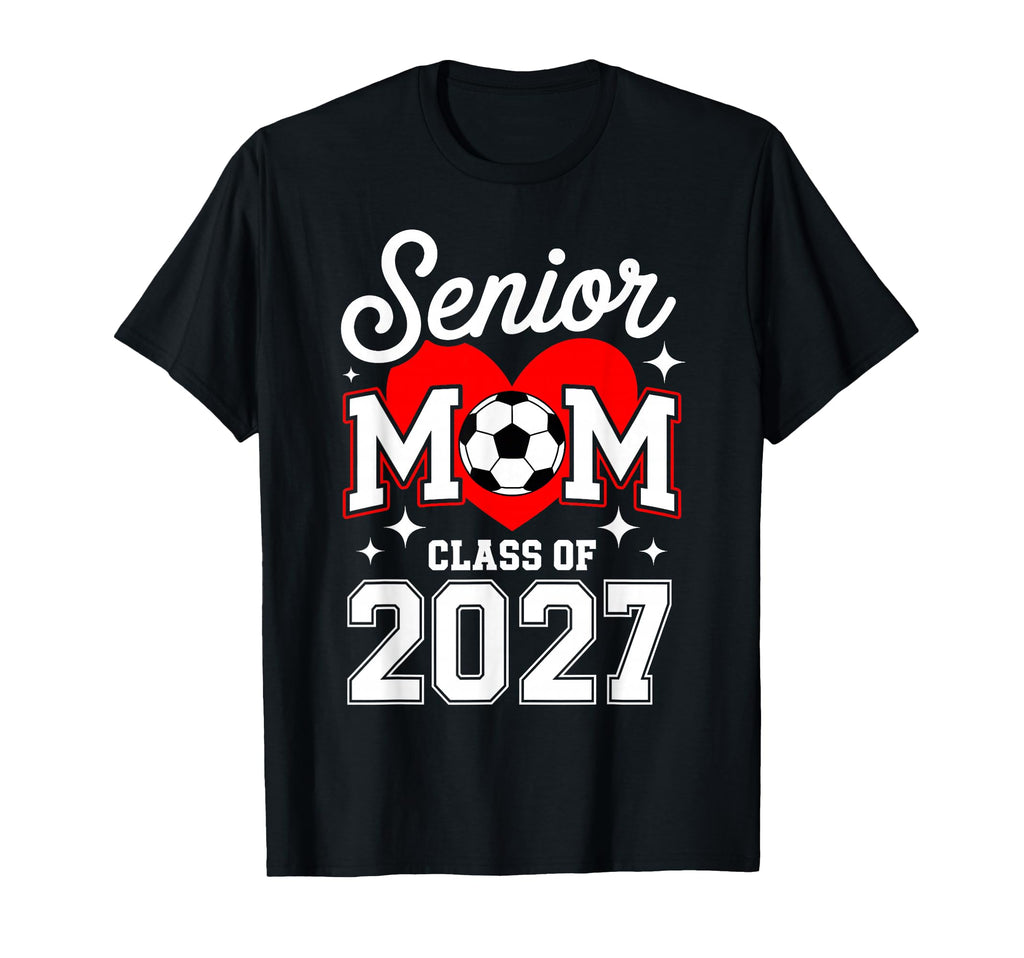 Senior Mom Class 2027 Soccer T-Shirt - Aesthetic Graphic for Adults