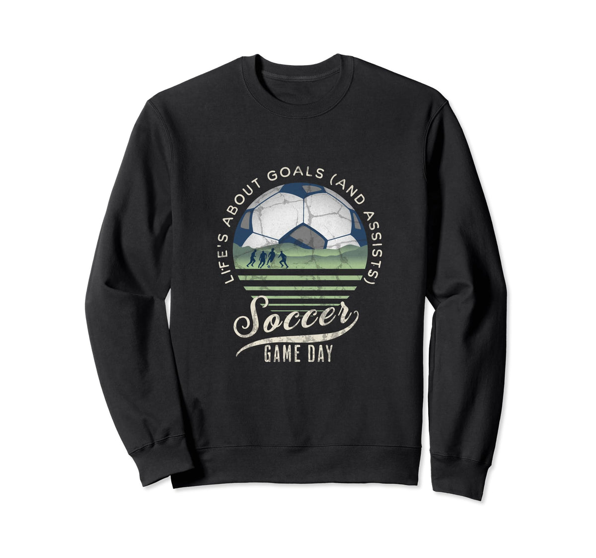 Lifes About Goals And Assists Soccer Sweatshirt - Unique Graphic Men Women