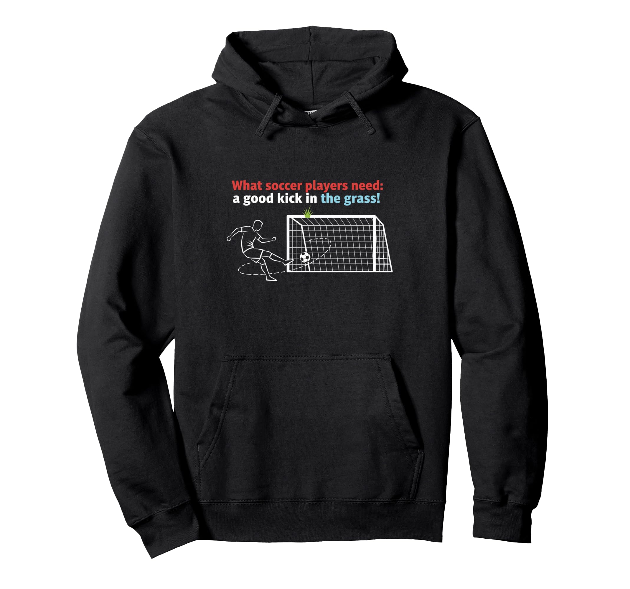 Soccer What Soccer Players Need Good Hoodie - Graphic Print for Adults