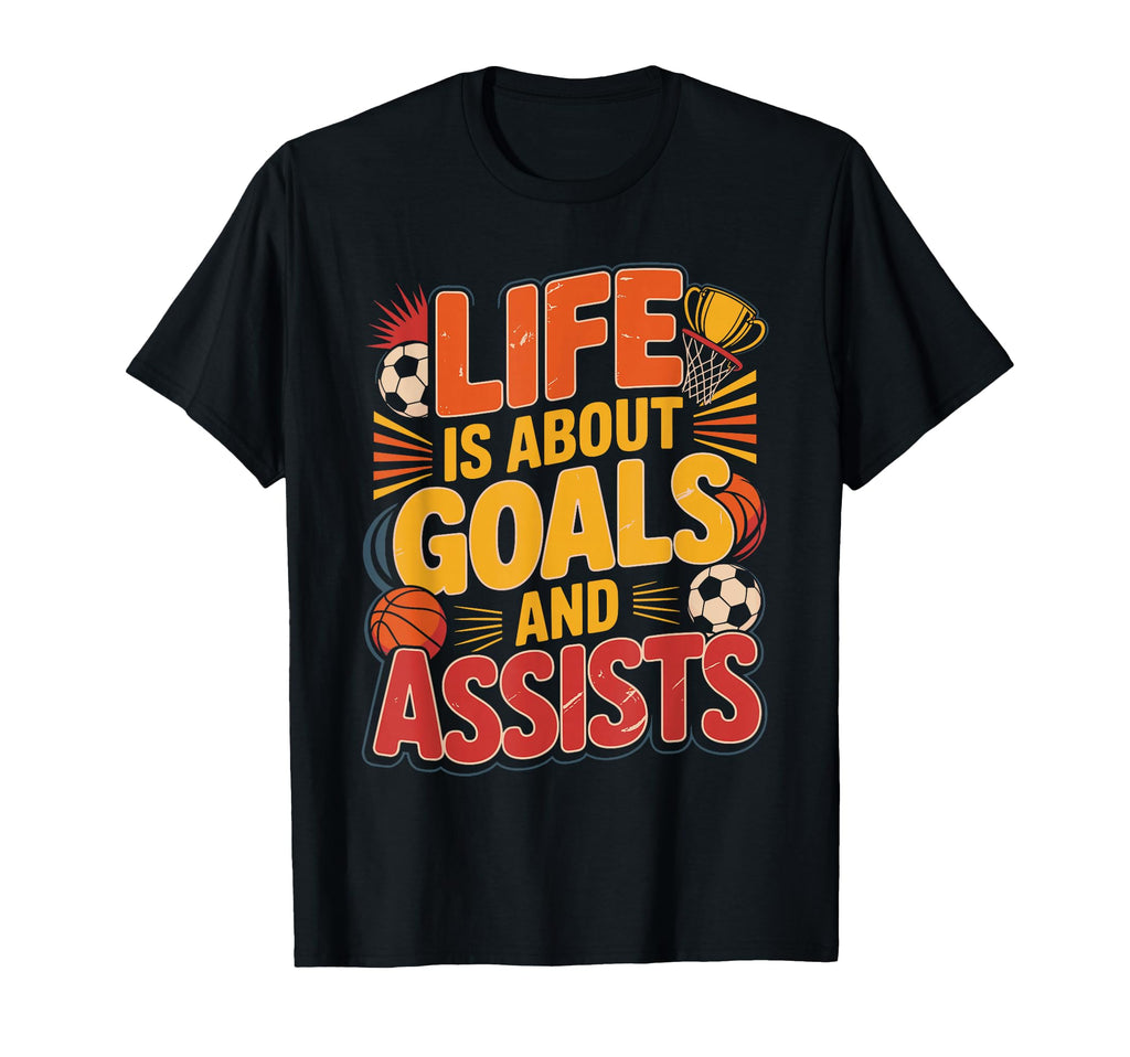 Lifes About Goals And Assists Funny T-Shirt - Unique Graphic for Adults