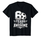 6Th Birthday Soccer 6 Years Being T-Shirt - Unique Graphic Men Women