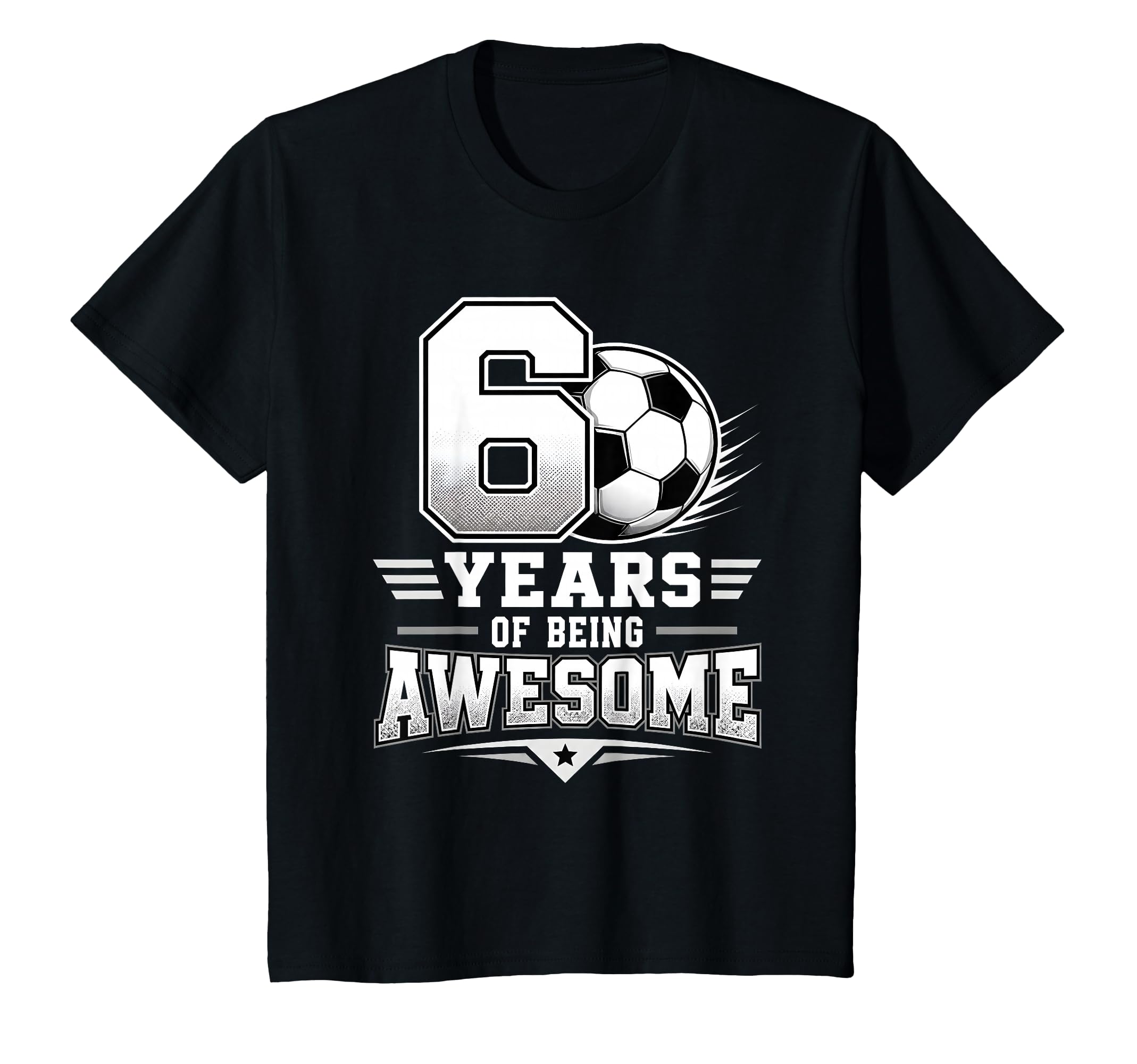 6Th Birthday Soccer 6 Years Being T-Shirt - Unique Graphic Men Women