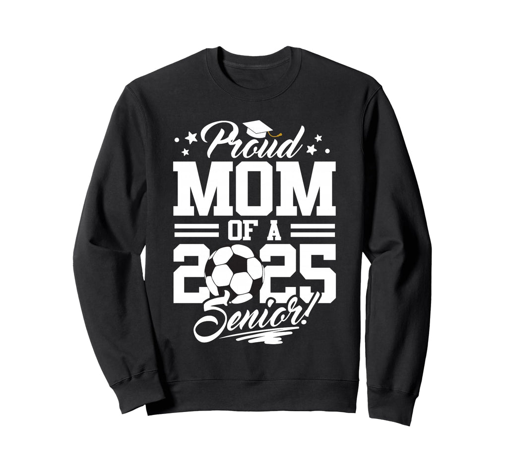 Proud Mom 2025 Senior Graduate Sweatshirt - Fun Novelty Design Unisex
