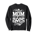 Proud Mom 2025 Senior Graduate Sweatshirt - Fun Novelty Design Unisex
