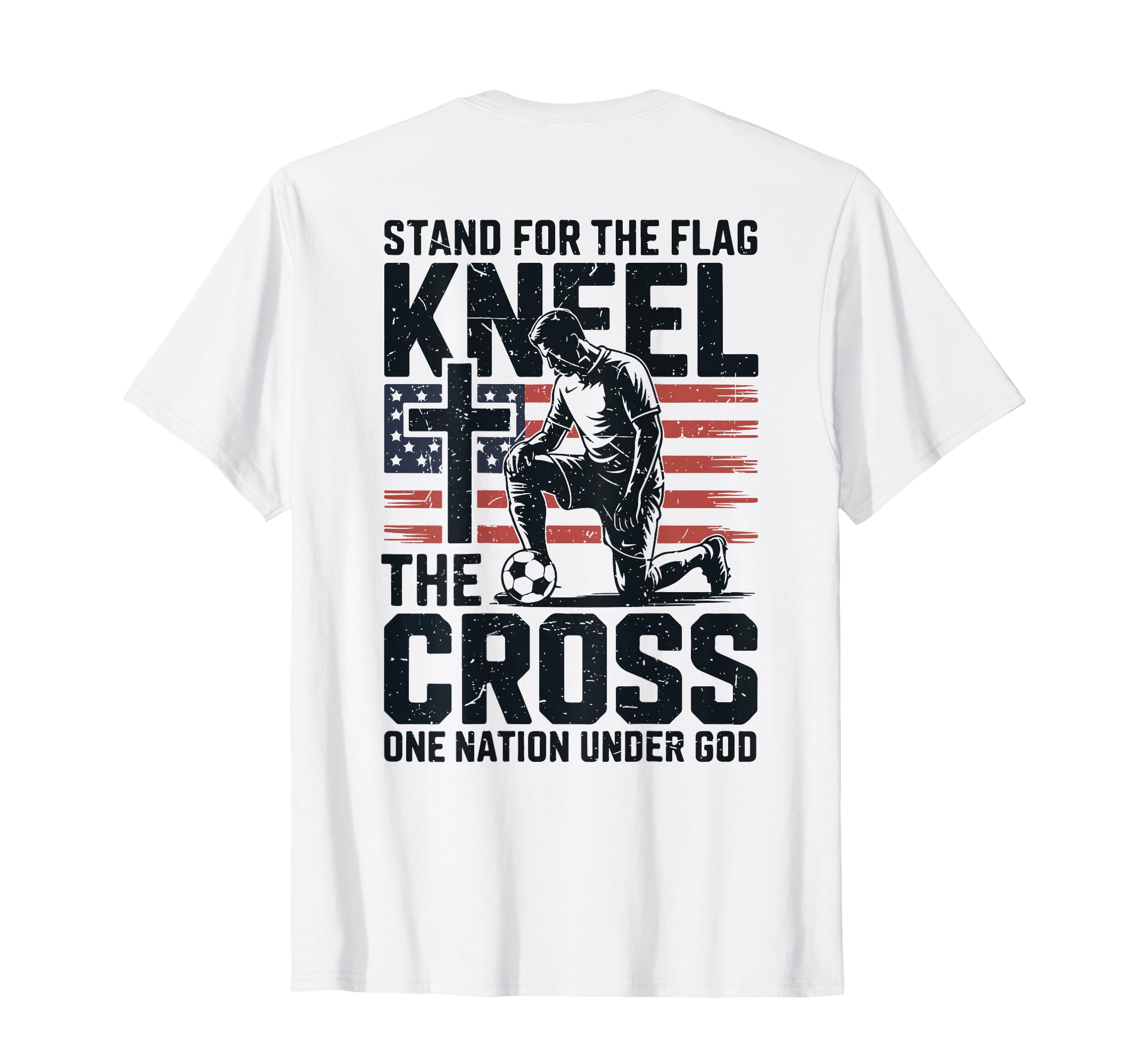 Stand Flag Kneel Cross Soccer Christian T-Shirt - Unique Graphic Unisex