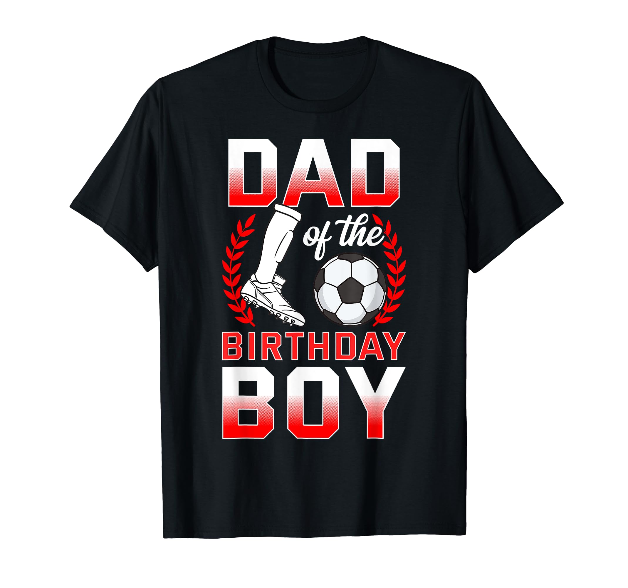 Dad Birthday Soccer Player Bday T-Shirt - Streetwear Style Unisex
