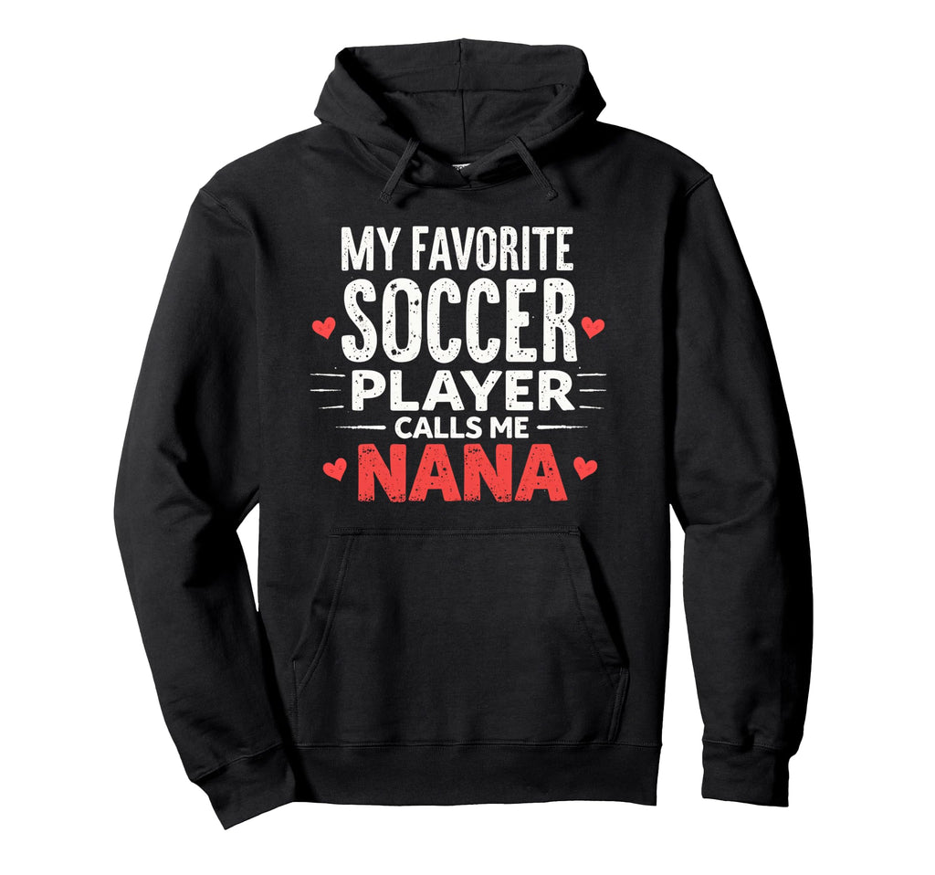 Proud Soccer Nana Funny Grandma Hoodie - Fun Novelty Design for Adults