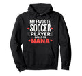 Proud Soccer Nana Funny Grandma Hoodie - Fun Novelty Design for Adults