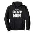 Travel Soccer Mom Team Support Hoodie - Fun Novelty Design Unisex