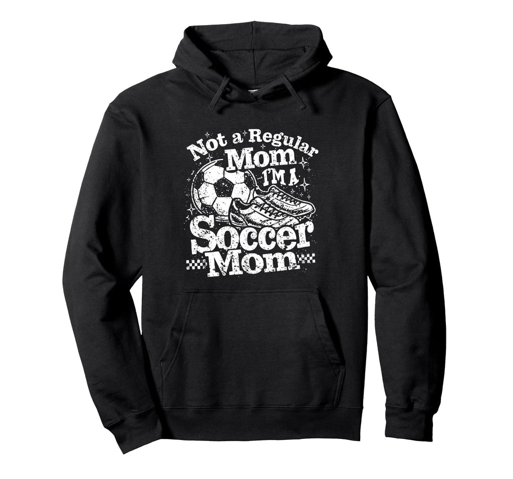 Not Regular Mom I Am Soccer Mom Hoodie - Trendy Graphic Unisex
