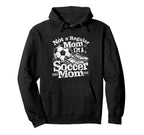 Not Regular Mom I Am Soccer Mom Hoodie - Trendy Graphic Unisex