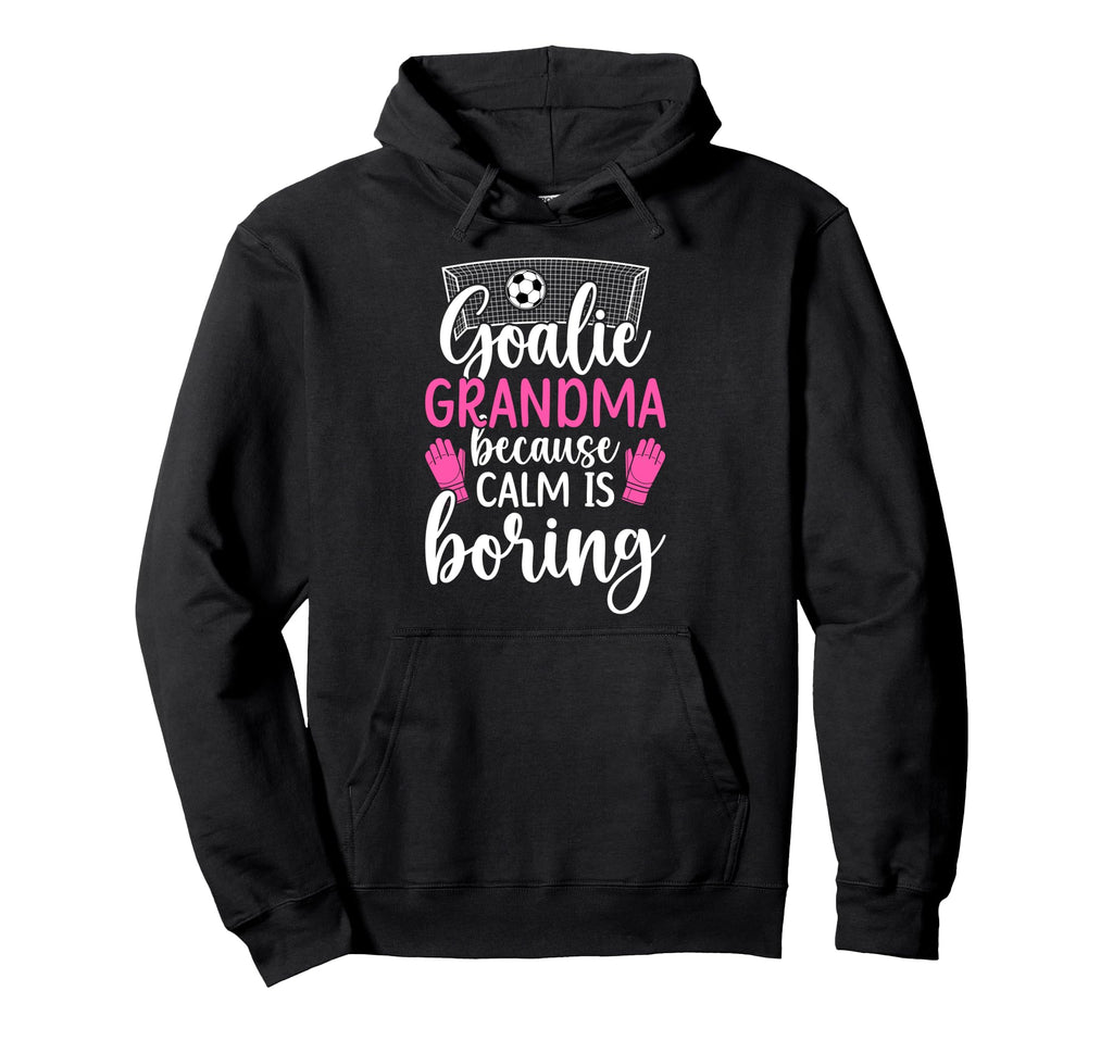 Funny Soccer Goalie Grandma Soccer Hoodie - Streetwear Style Unisex