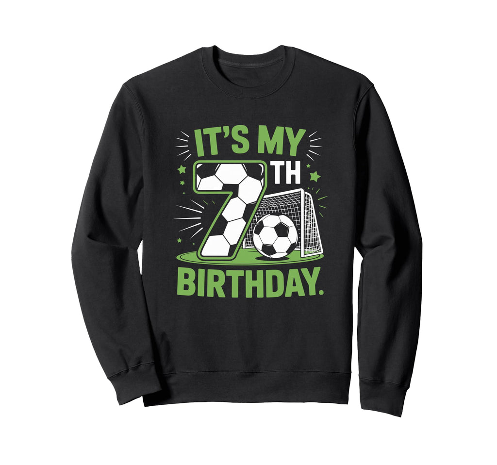 Its My 7Th Birthday Soccer Ball Sweatshirt - Fun Novelty Design Unisex