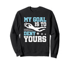 Soccer Keeper Goalie Funny My Sweatshirt - Aesthetic Graphic Men Women