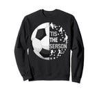 Funny Soccer Tis Season Sweatshirt - Unique Graphic for Adults