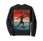 16Th Birthday Soccer 16 Years Old Sweatshirt - Streetwear Style Unisex