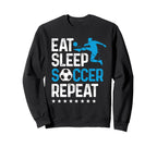 Eat Sleep Soccer Repeat Sport Player Sweatshirt - Aesthetic Graphic Unisex
