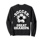 Soccer Great Grandpa Soccer Ball Sweatshirt - Casual Everyday Wear Unisex