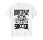 Funny Born To Play Soccer Sports T-Shirt - Trendy Graphic for Adults