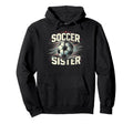 Soccer Sister Football Lover Gifts Hoodie - Graphic Print for Adults