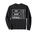 Football Fan Eat Sleep Football Sweatshirt - Streetwear Style Men Women