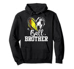 Ball Brother Softball Soccer Ball Brother Hoodie - Graphic Print Unisex