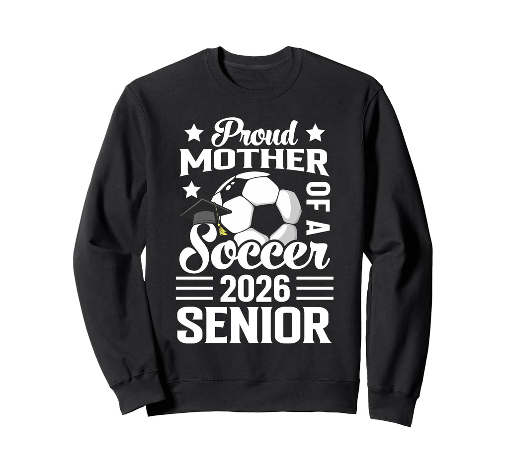 Proud Mother Soccer Senior 2026 Sweatshirt - Custom Art Print for Adults