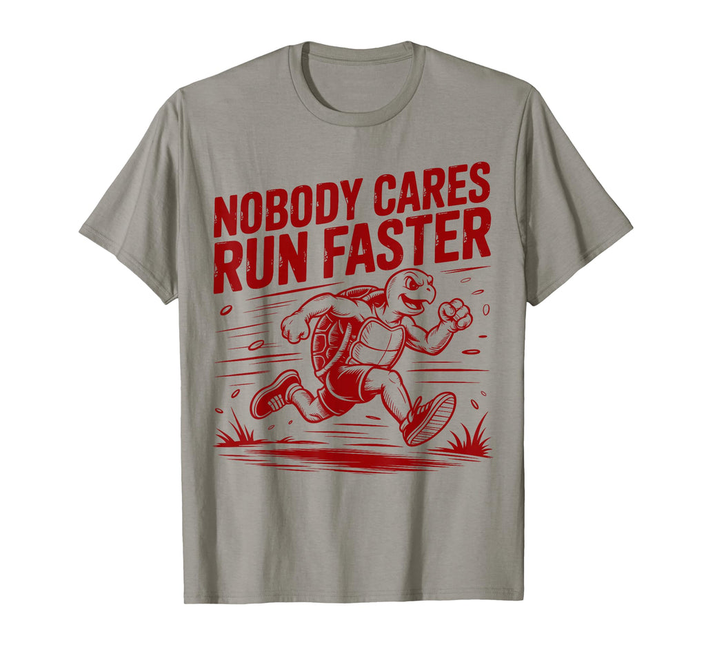 Nobody Cares Run Faster Funny Track Coach T-Shirt - Novelty Apparel Unisex