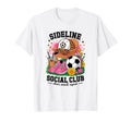Sideline Social Club Soccer Mom T-Shirt - Casual Everyday Wear Men Women