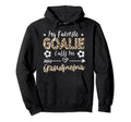 My Favorite Goalie Calls Me Grandmama Hoodie - Novelty Apparel Men Women