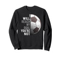 I Will Reach My Goal Youre Not Sweatshirt - Fun Novelty Design for Adults