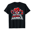 Valentines Day Football Too Much Heart T-Shirt - Novelty Apparel Men Women
