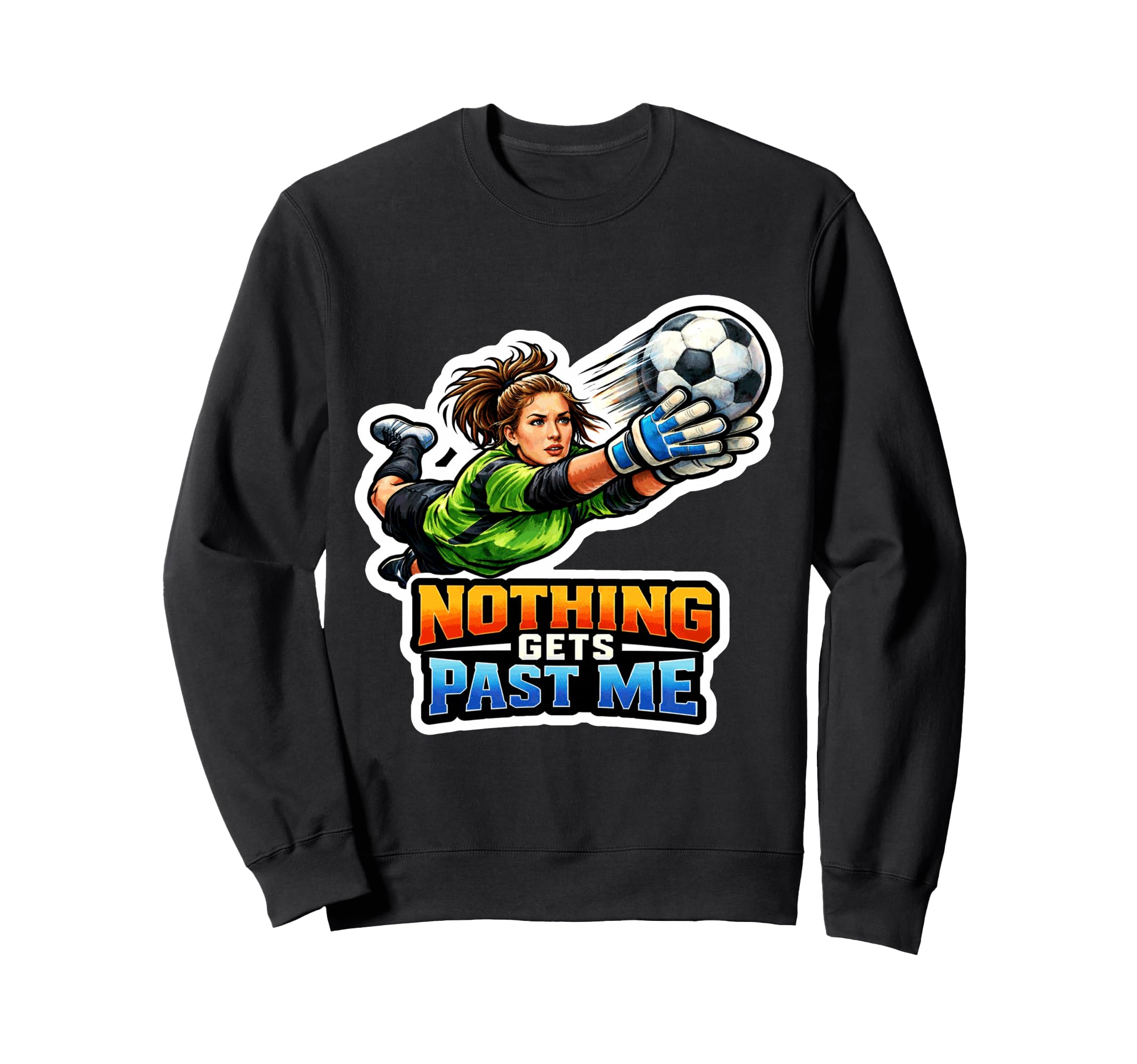 Soccer Goalie Power Sweatshirt - Aesthetic Graphic Unisex