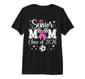 Soccer Senior Mom Class 2026 Soccer T-Shirt - Fun Novelty Design Unisex