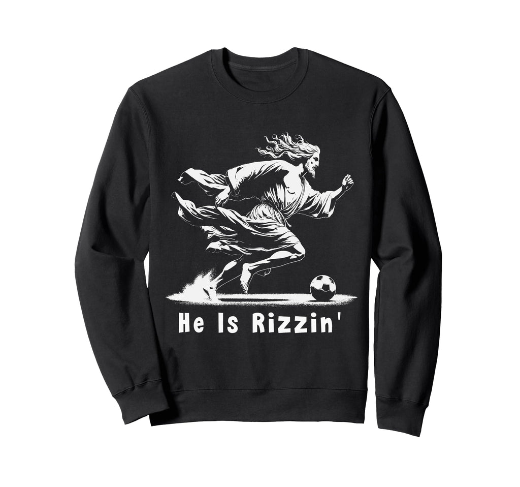 He Is Rizzin Christian Soccer Sweatshirt - Fun Novelty Design for Adults