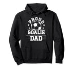 Proud Soccer Goalie Dad Soccer Hoodie - Fun Novelty Design for Adults