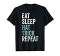 Eat Sleep Hat Trick Repeat Funny T-Shirt - Streetwear Style Men Women