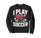 I Play Soccer Heart Soccer Sweatshirt - Graphic Print Men Women