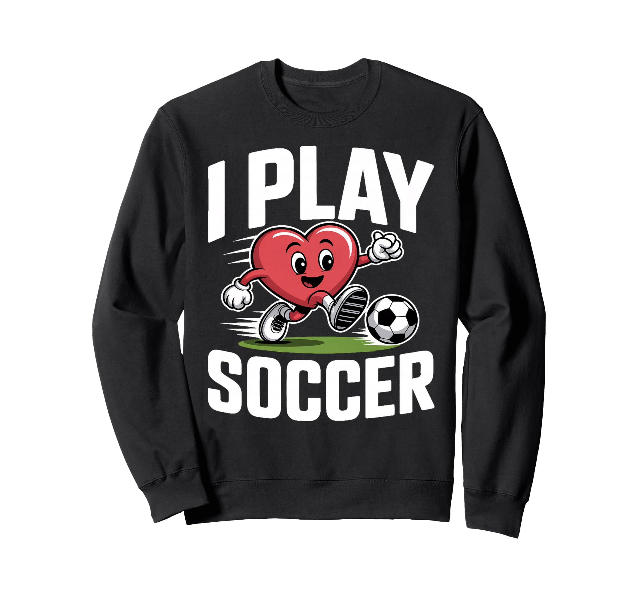 I Play Soccer Heart Soccer Sweatshirt - Graphic Print Men Women
