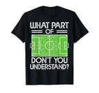 Soccer Coach Funny What Part T-Shirt - Casual Everyday Wear Men Women