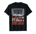 If You Dont Like Soccer Its Kind Smart T-Shirt - Graphic Print for Adults